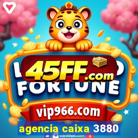 agencia caixa 3880